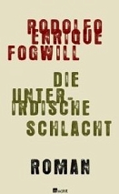 Buchcover von Rodolfo Enrique Fogwills Roman "Die Unterirdische Schlacht"